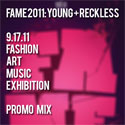 F.A.M.E. 2011: Young + Reckless Promo Mix